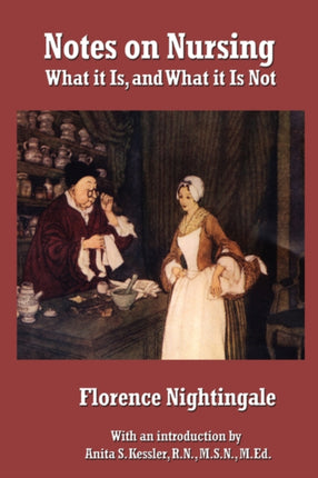 Notes on Nursing: What It Is, and What It Is Not