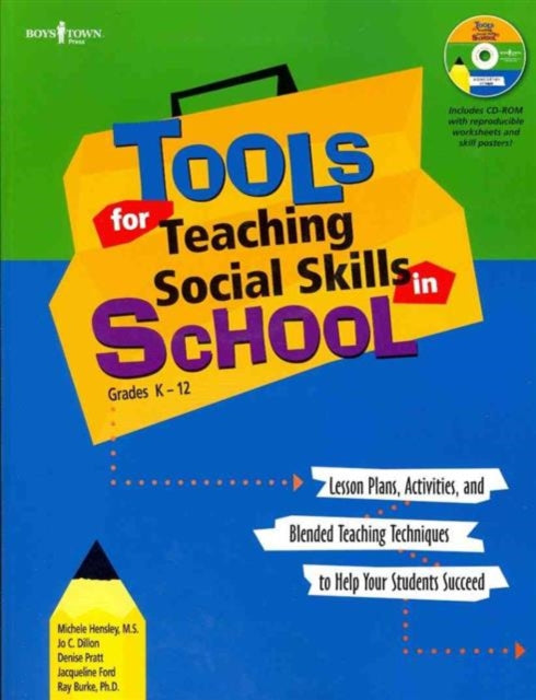 Tools for Teaching Social Skills in School: Lessons Plans Activities and Blended Teaching Techniques to Help  Your Students Succeed