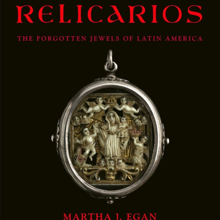 Relicarios: The Forgotten Jewels of Latin America