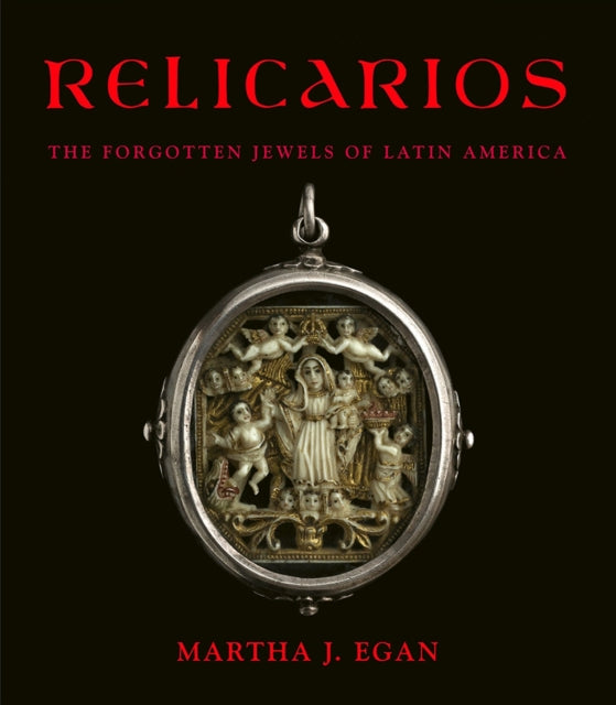 Relicarios: The Forgotten Jewels of Latin America