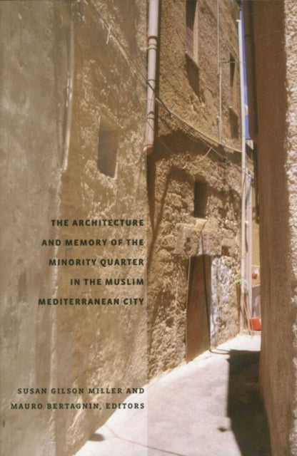 The Architecture and Memory of the Minority Quarter in the Muslim Mediterranean City