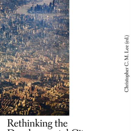 Common Frameworks: Rethinking the Developmental City in China