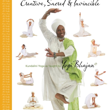 I am a Woman Creative, Sacred & Invincible: Essential Kriyas for Women in the Aquarian Age