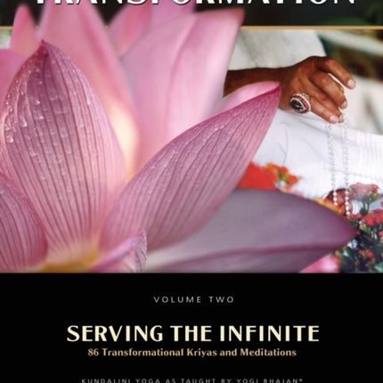 Serving the Infinite: 86 Transformational Kriyas and Meditations