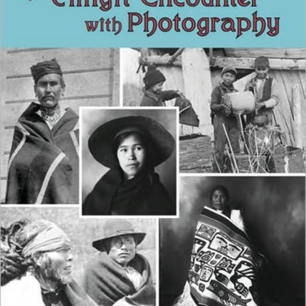 The Tlingit Encounter with Photography