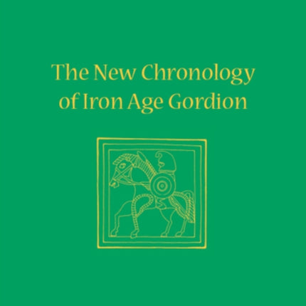 The New Chronology of Iron Age Gordion