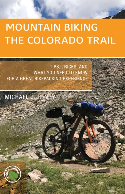 Mountain Biking the Colorado Trail: Tips, Tricks,