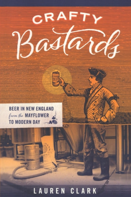 Crafty Bastards: Beer in New England from the