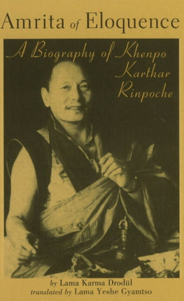 Amrita of Eloquence: A Biography of Khenpo