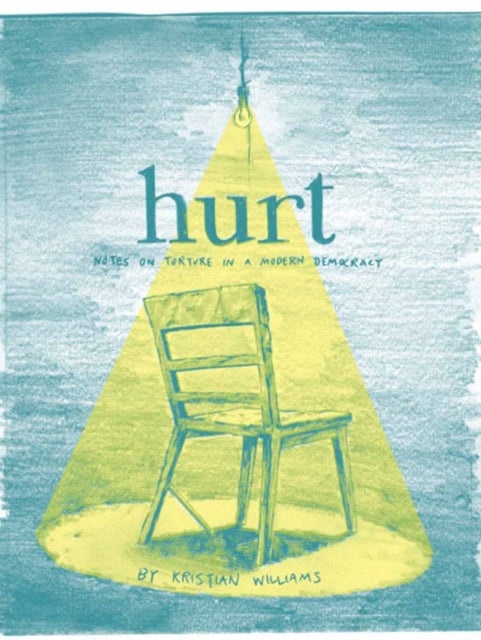 Hurt: Notes on Torture in a Modern Democracy