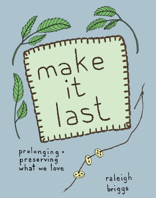 Make It Last: Prolonging and Preserving What We Love