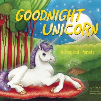 Goodnight Unicorn: A Magical Parody