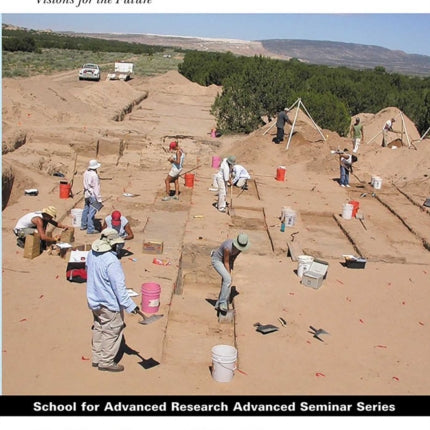Archaeology & Cultural Resource Management: Visions for the Future