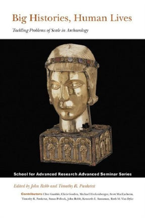 Big Histories, Human Lives: Tackling Problems of