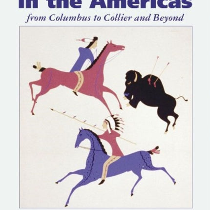 Indian Policies in the Americas: From Columbus to Collier and Beyond