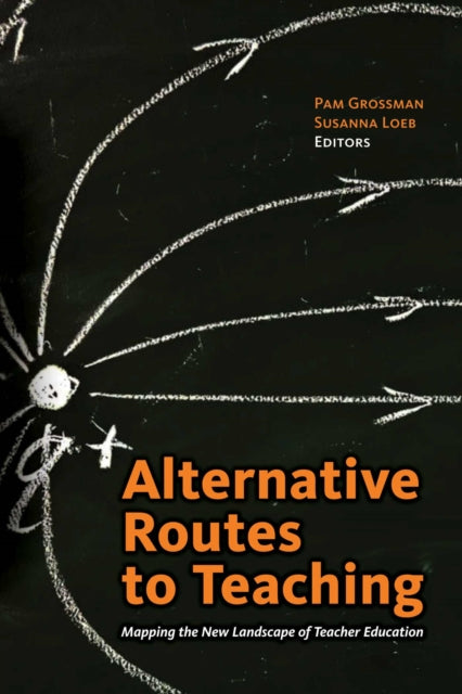 Alternative Routes to Teaching: Mapping the New