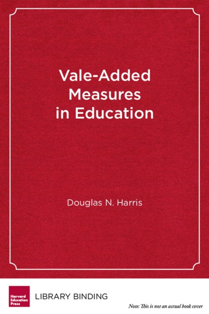 Value-Added Measures in Education: What Every