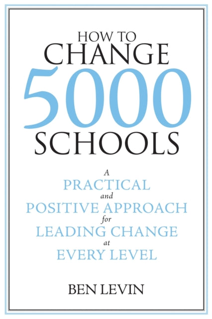 How to Change 5000 Schools: A Practical and