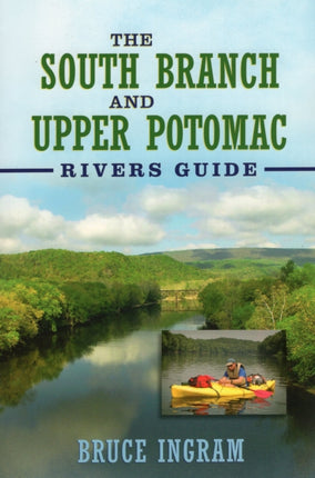 The South Branch and Upper Potomac Rivers Guide,