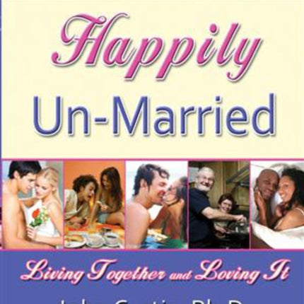 Happily Un-Married: Living Together and Loving It