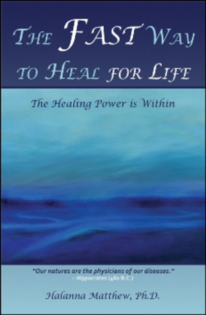 The Fast Way to Heal for Life: The Healing Power is Within