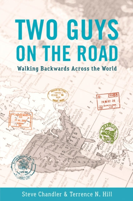 TWO GUYS ON THE ROAD: Walking Backwards Across the World