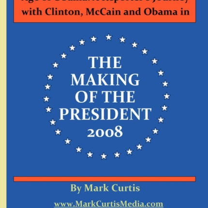 Age of Obama: A Reporter's Journey with Clinton, McCain and Obama in The Making of the President, 2008