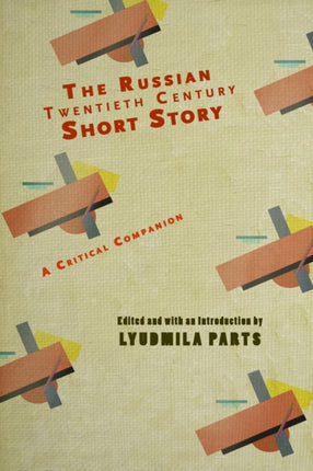 The Russian Twentieth Century Short Story: A