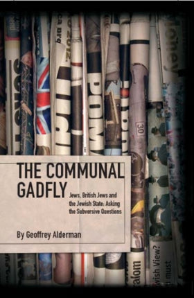 The Communal Gadfly: Jews, British Jews and the