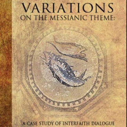 Variations on the Messianic Theme: A Case Study