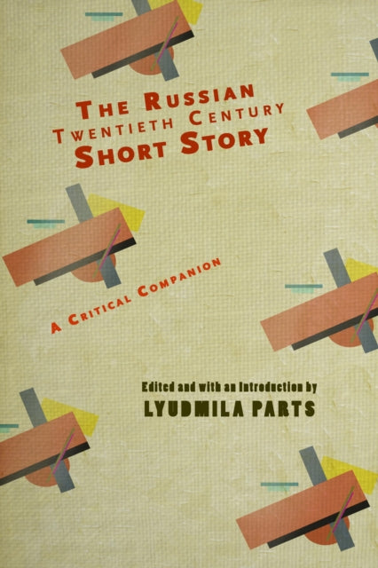 The Russian Twentieth Century Short Story: A