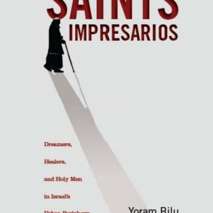 The Saints' Impresarios: Dreamers, Healers, and