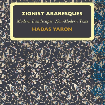 Zionist Arabesques: Modern Landscapes, Non-Modern