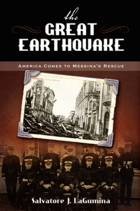 The Great Earthquake: America Comes to Messina's Rescue