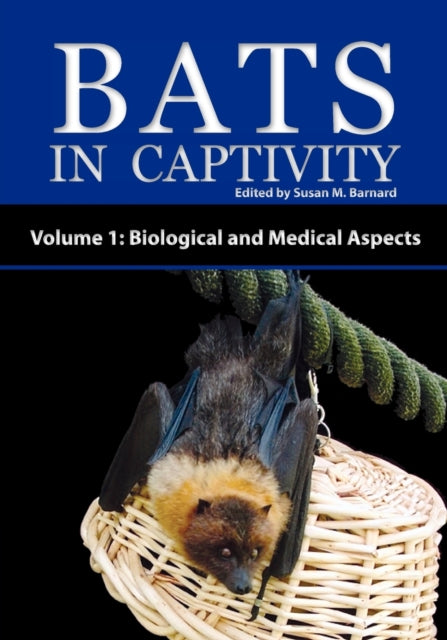 Bats in Captivity: v. 1: Biological and Medical Aspects