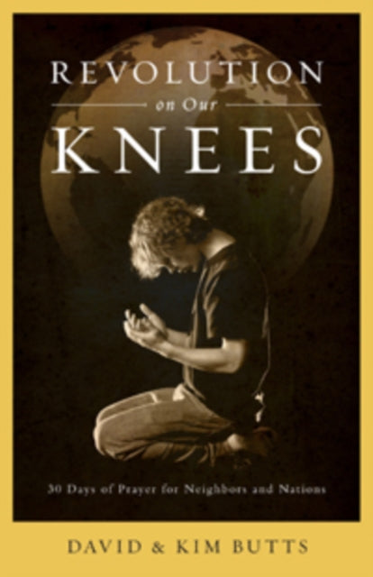 Revolution on Our Knees: 30 Days of Prayer for