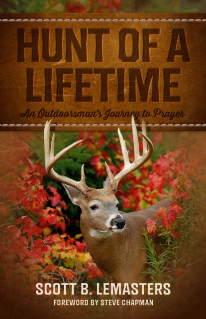 Hunt of a Lifetime: An Outdoorsman's Journey to