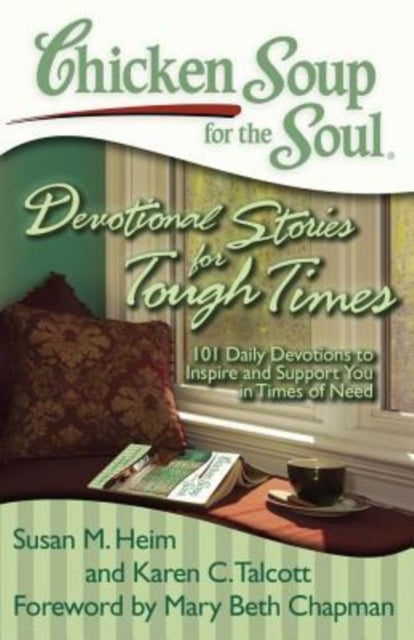 Chicken Soup for the Soul Devotional Stories for Tough Times 101 Daily Devotions to Inspire and Support You in Times of Need Chicken Soup for the Soul Quality Paper