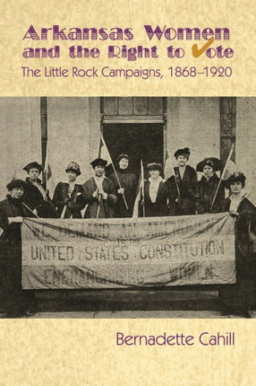 Arkansas Women and the Right to Vote: The Little