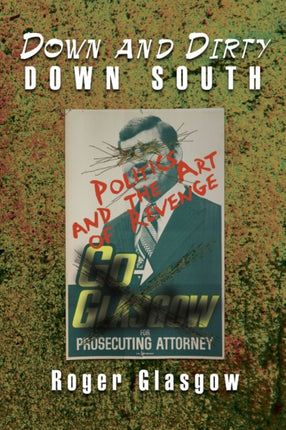 Down and Dirty Down South: Politics and the Art