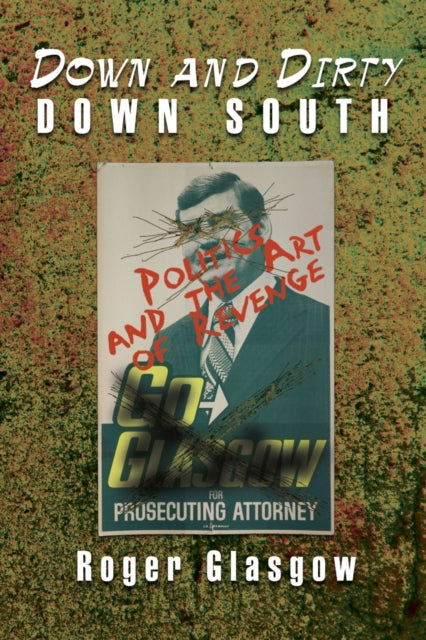 Down and Dirty Down South: Politics and the Art