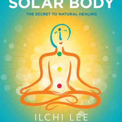 The Solar Body: The Secret to Natural Healing