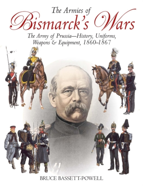 Armies of Bismarck's Wars: Prussia, 1860–1867