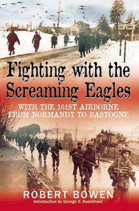 Fighting with the Screaming Eagles: With the