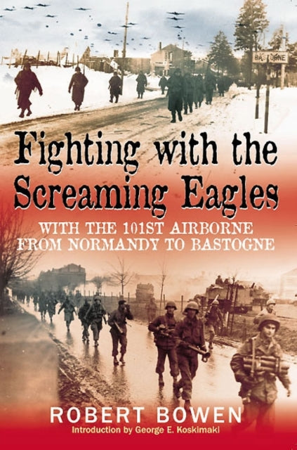Fighting with the Screaming Eagles: With the
