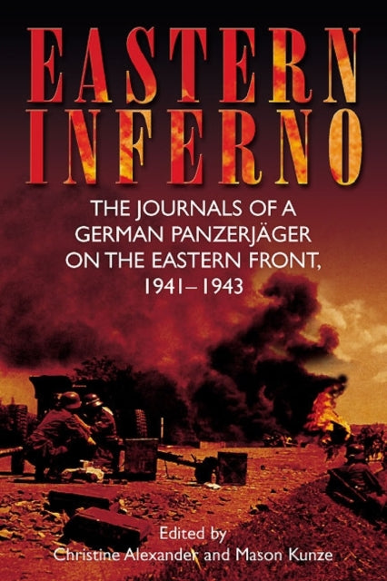 Eastern Inferno: The Journals of a German