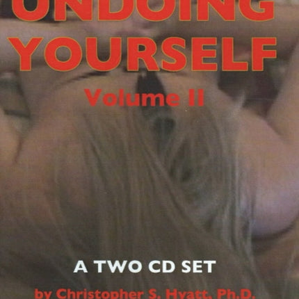 Techniques for Undoing Yourself CD: Volume II