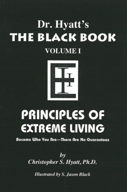 Black Book: Volume I: Principles of Extreme Living