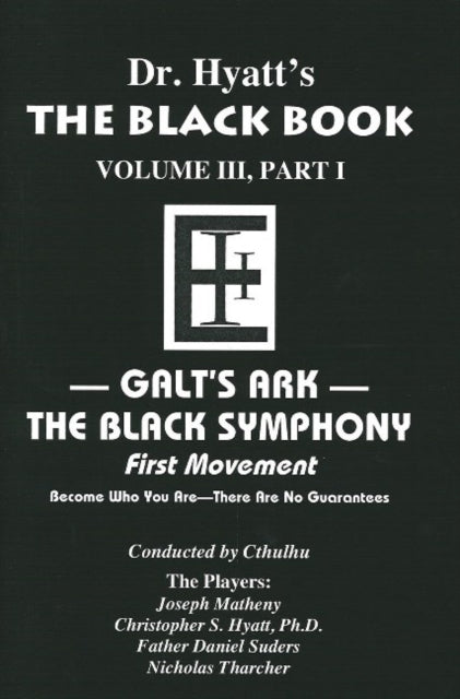 Black Book: Volume III, Part I: Galt's Ark - The Black Symphony, First Movement