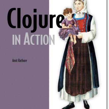 Clojure in Action Elegant Applications on the Jvm